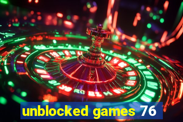 unblocked games 76